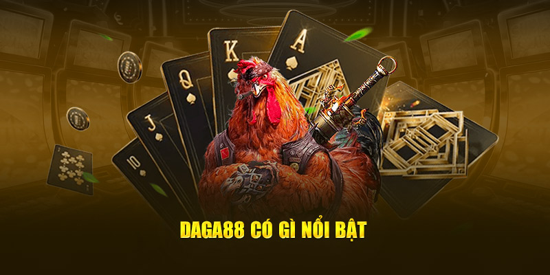 Daga88 có gì nổi bật